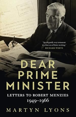 Bild des Verkufers fr Dear Prime Minister : Letters to Robert Menzies, 1949?1966 zum Verkauf von GreatBookPrices