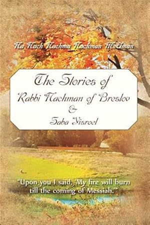 Image du vendeur pour Stories of Rabbi Nachman of Breslov and Saba Yisroel mis en vente par GreatBookPrices