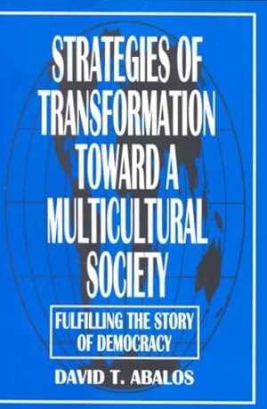Seller image for Strategies of Transformation Toward a Multicultural Society : Fulfilling the Story of Democracy for sale by GreatBookPrices