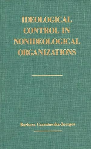 Imagen del vendedor de Ideological Control in Nonideological Organizations a la venta por GreatBookPrices
