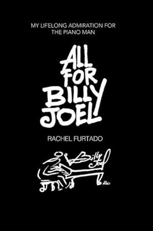 Immagine del venditore per All for Billy Joel : My Lifelong Admiration for the Piano Man venduto da GreatBookPrices