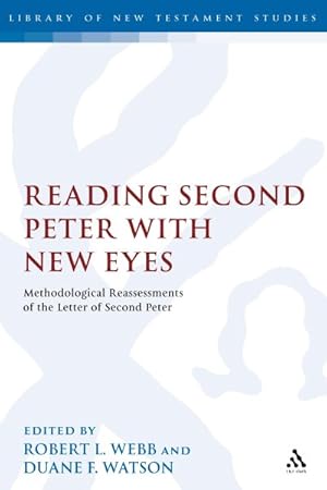 Bild des Verkufers fr Reading Second Peter With New Eyes : Methodological Reassessments of the Letter of Second Peter zum Verkauf von GreatBookPrices