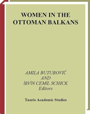 Seller image for Women in the Ottoman Balkans : Gender, Culture and History for sale by GreatBookPrices
