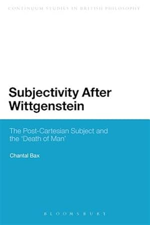 Imagen del vendedor de Subjectivity After Wittgenstein : The Post-cartesian Subject and the "Death of Man" a la venta por GreatBookPrices