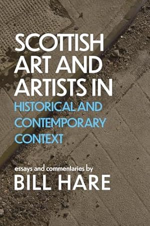 Bild des Verkufers fr Scottish Art & Artists in Historical and Contemporary Context: Volume 2 zum Verkauf von WeBuyBooks