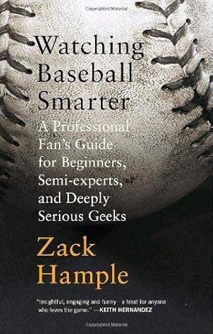 Bild des Verkufers fr Watching Baseball Smarter: A Professional Fan's Guide for Beginners, Semi-Experts, and Deeply Serious Geeks (Vintage) zum Verkauf von WeBuyBooks