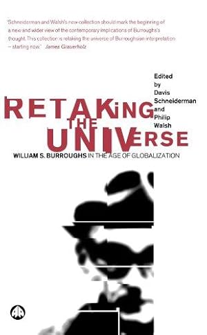 Seller image for Retaking the Universe: William S. Burroughs in the Age of Globalization for sale by WeBuyBooks