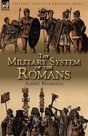 Image du vendeur pour The Military System of the Romans mis en vente par GreatBookPrices