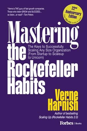 Image du vendeur pour Mastering the Rockefeller Habits : The Keys to Successfully Scaling Any Organization from Startup to Scaleup to Unicorn mis en vente par GreatBookPrices