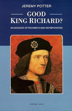 Seller image for Good King Richard?: An account of Richard III and his reputation: Assessment of Richard III and His Reputation, 1483-1983 (Biography & Memoirs) for sale by WeBuyBooks