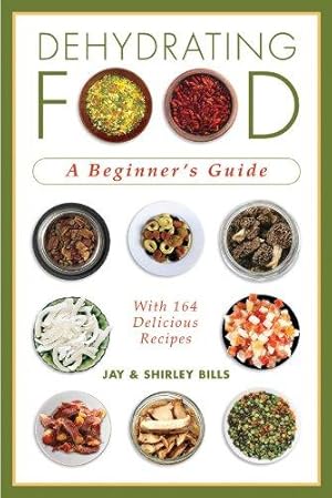 Seller image for Dehydrating Food: A Beginner's Guide for sale by WeBuyBooks