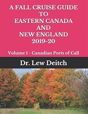 Seller image for A Fall Cruise Guide to Eastern Canada and New England 2019-20: Volume 1 - Canadian Ports of Call for sale by GreatBookPrices