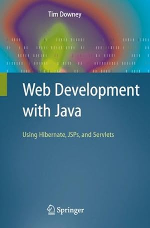 Immagine del venditore per Web Development With Java : Using Hibernate, JSPs and Servlets venduto da GreatBookPrices