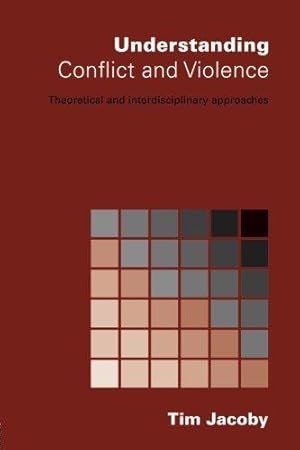 Immagine del venditore per Understanding Conflict and Violence: Theoretical and Interdisciplinary Approaches venduto da WeBuyBooks