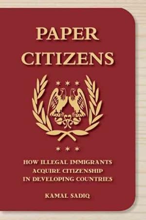 Bild des Verkufers fr Paper Citizens : How Illegal Immigrants Acquire Citizenship in Developing Countries zum Verkauf von GreatBookPrices