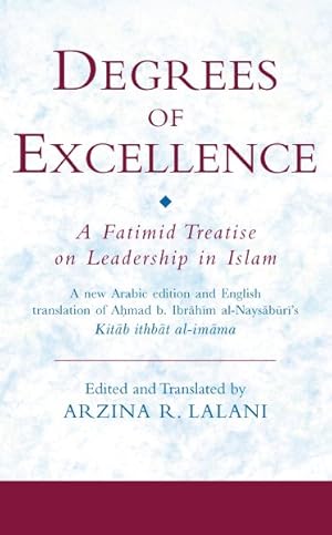 Bild des Verkufers fr Degrees of Excellence : A Fatimid Treatise on Leadership in Islam: Arabic Edition -Language: arabic zum Verkauf von GreatBookPrices