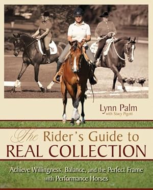 Immagine del venditore per Rider's Guide to Real Collection : Achieve Willingness, Balance, and the Perfect Frame with Performance Horses venduto da GreatBookPrices