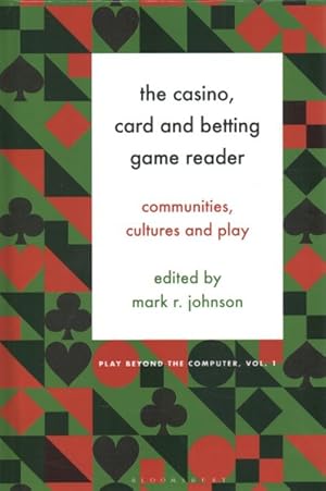 Bild des Verkufers fr Casino, Card and Betting Game Reader : Communities, Cultures and Play zum Verkauf von GreatBookPrices