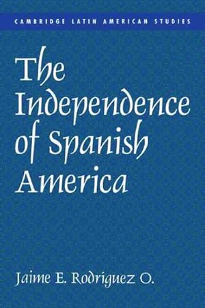 Image du vendeur pour Independence of Spanish America mis en vente par GreatBookPrices