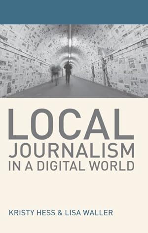 Seller image for Local Journalism in a Digital World for sale by GreatBookPrices