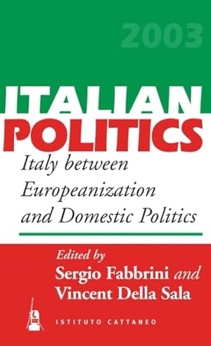 Seller image for Italian Politics : Italy Between Europeanization and Domestic Politics for sale by GreatBookPrices