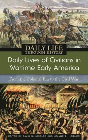 Immagine del venditore per Daily Lives of Civilians in Wartime Early America : From the Colonial Era to the Civil War venduto da GreatBookPrices