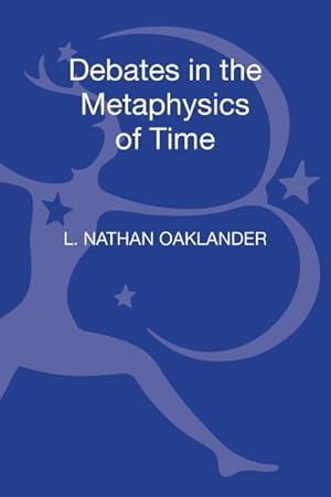 Seller image for Debates in the Metaphysics of Time for sale by GreatBookPrices