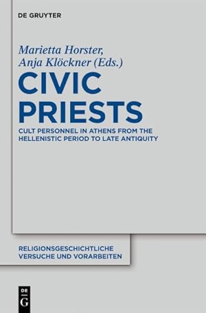 Image du vendeur pour Civic Priests : Cult Personnel in Athens from the Hellenistic Period to Late Antiquity mis en vente par GreatBookPrices