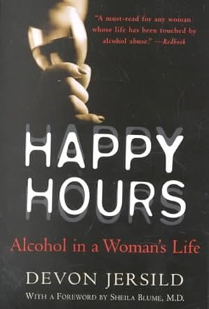 Seller image for Happy Hours : Alcohol in a Woman's Life for sale by GreatBookPrices