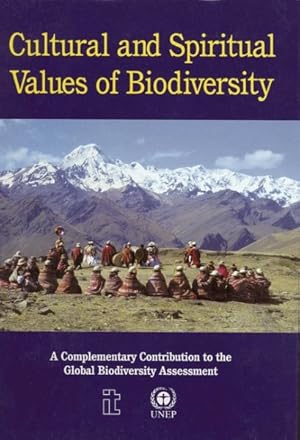 Image du vendeur pour Cultural and Spiritual Values of Biodiversity : A Complementary Contribution to the Global Biodiversity Assessment mis en vente par GreatBookPrices