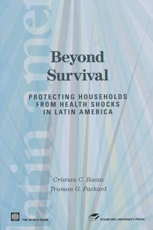 Image du vendeur pour Beyond Survival : Protecting Households from Health Shocks in Latin America mis en vente par GreatBookPrices