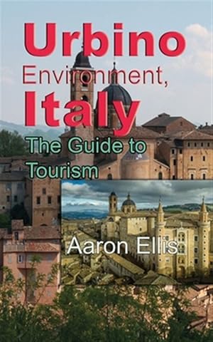 Bild des Verkufers fr Urbino Environment, Italy: The Guide to Tourism zum Verkauf von GreatBookPrices