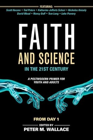 Imagen del vendedor de Faith and Science in the 21st Century : A Postmodern Primer for Youth and Adults a la venta por GreatBookPrices