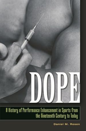 Seller image for Dope : A History of Performance Enhancement in Sports from the Nineteenth Century to Today for sale by GreatBookPrices