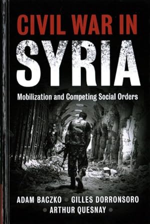 Bild des Verkufers fr Civil War in Syria : Mobilization and Competing Social Orders zum Verkauf von GreatBookPricesUK