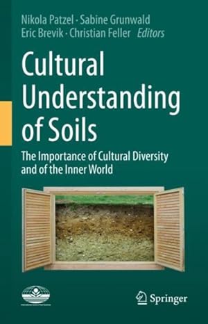 Seller image for Cultural Understanding of Soils : The Importance of Cultural Diversity and of the Inner World for sale by GreatBookPrices