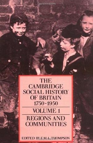 Bild des Verkufers fr Cambridge Social History Britain v1: Regions and Communities: Volume 1 (The Cambridge Social History of Britain, 1750  1950 3 Volume Paperback Set) zum Verkauf von WeBuyBooks