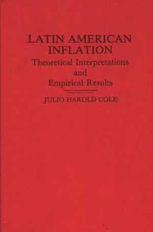 Seller image for Latin American Inflation : Theoretical Interpretations and Empirical Results for sale by GreatBookPrices