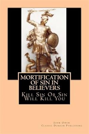 Image du vendeur pour Mortification of Sin in Believers mis en vente par GreatBookPrices