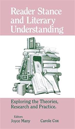 Imagen del vendedor de Reader Stance and Literary Understanding : Exploring the Theories, Research, and Practice a la venta por GreatBookPrices