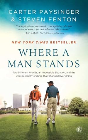 Immagine del venditore per Where a Man Stands : Two Different Worlds, an Impossible Situation, and the Unexpected Friendship That Changed Everything venduto da GreatBookPricesUK