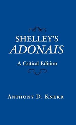 Bild des Verkufers fr Shelley's Adonais : A Critical Edition zum Verkauf von GreatBookPrices