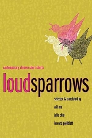 Immagine del venditore per Loud Sparrows : Contemporary Chinese Short-shorts venduto da GreatBookPrices