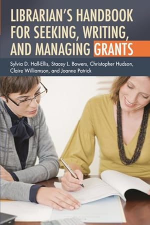 Imagen del vendedor de Librarian's Handbook for Seeking, Writing, and Managing Grants a la venta por GreatBookPricesUK