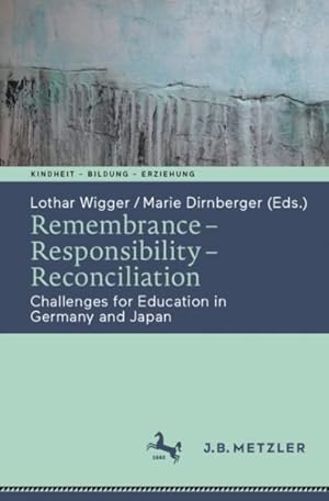 Immagine del venditore per Remembrance - Responsibility - Reconciliation : Challenges for Education in Germany and Japan venduto da GreatBookPrices