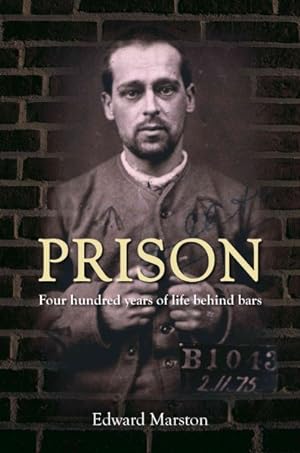 Bild des Verkufers fr Prison : Five Hundred Years of Life Behind Doors zum Verkauf von GreatBookPrices