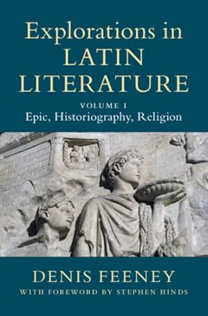 Seller image for Explorations in Latin Literature : Epic, Historiography, Religion for sale by GreatBookPrices