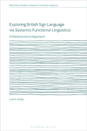 Immagine del venditore per Exploring British Sign Language Via Systemic Functional Linguistics : A Metafunctional Approach venduto da GreatBookPrices