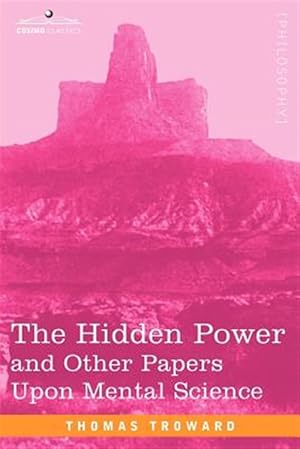 Imagen del vendedor de Hidden Power and Other Papers upon Mental Science a la venta por GreatBookPrices