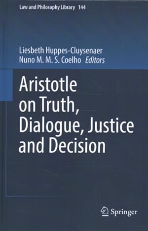 Seller image for Aristotle on Truth, Dialogue, Justice and Decision for sale by GreatBookPrices
